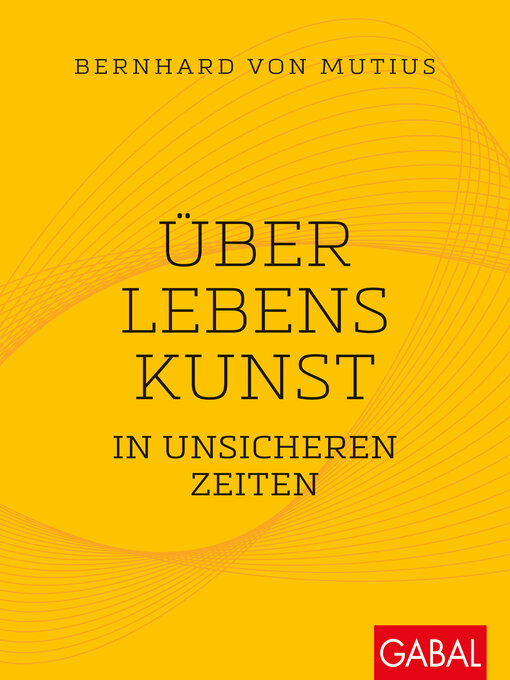 Title details for Über Lebenskunst in unsicheren Zeiten by Bernhard von Mutius - Available